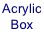 Acrylic  Box